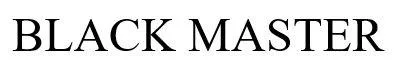 BLACK MASTER