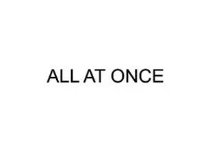 ALL AT ONCE
