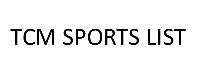 TCM SPORTS LIST