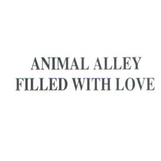 ANIMAL ALLEY FILLED WITH LOVE
