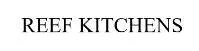 REEF KITCHENS