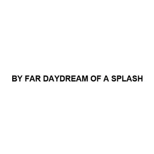 BY FAR DAYDREAMOF A SPLASH