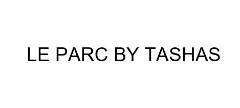 LE PARC BY TASHAS