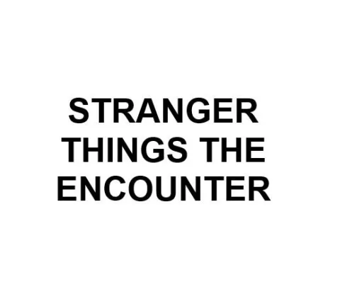 STRANGER THINGS THE ENCOUNTER — UAE trademark in Class 41