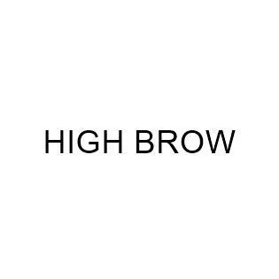 HIGH BROW