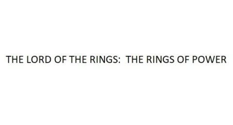 THE LORD OF THE RINGS: THE RINGS OF POWER
