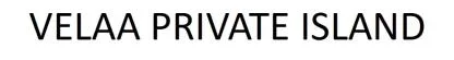 VELAA PRIVATE ISLAND — UAE trademark in Class 35