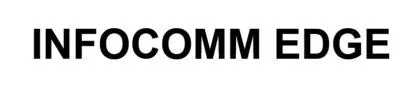 INFOCOMM EDGE