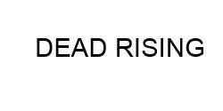 DEAD RISING