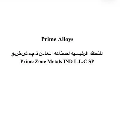 Prime Alloys المنطقه الرئيسيه لصناعه المعادن ذ.ذ.م.ش.ش.و PRIME ZONE METALS IND. L.L.C SP