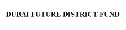 DUBAI FUTURE DISTRICT FUND