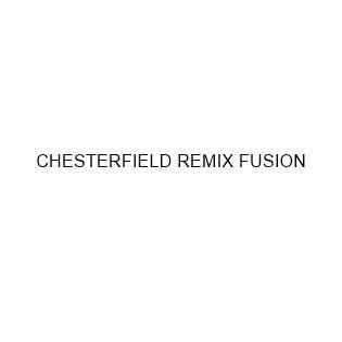 CHESTERFIELD REMIX FUSION