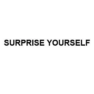 SURPRISE YOURSELF