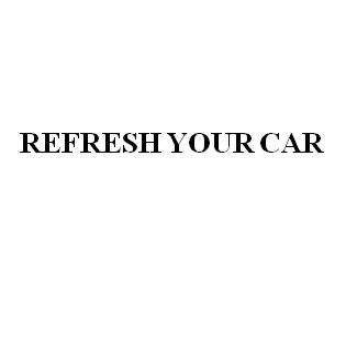 REFRESH YOUR CAR