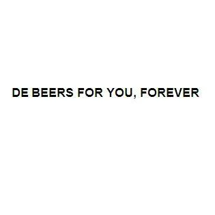 DE BEERS FOR YOU, FOREVER