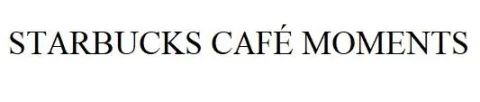 STARBUCKS CAFE MOMENTS — UAE trademark in Class 30
