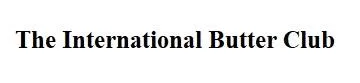 The International Butter Club