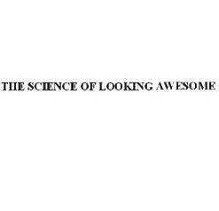 THE SCIENCE OF LOOKING AWESOME — UAE trademark in Class 5