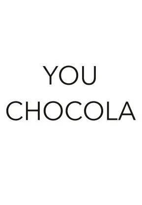 YOU, CHOCOLA