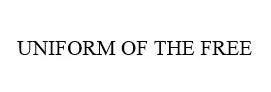UNIFORM OF THE FREE