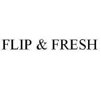 FRESH FLIP &