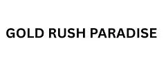GOLD RUSH PARADISE