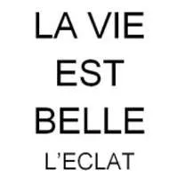 LAVIE EST BELLE L'ECLAT