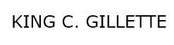 KING C. GILLETTE