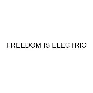 FREEDOM IS ELECTRIC