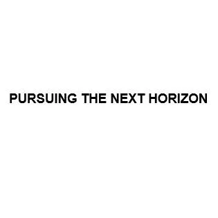 PURSUINGTHE NEXT HORIZON