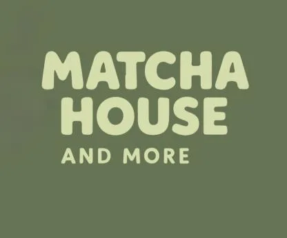 Matcha house and more