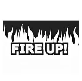 FIRE UP!