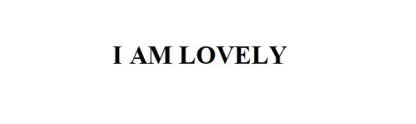 I AM LOVELY