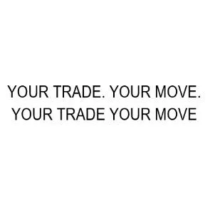 YOUR TRADE. YOUR MOVE. YOUR TRADE YOUR MOVE — UAE trademark in Class 36