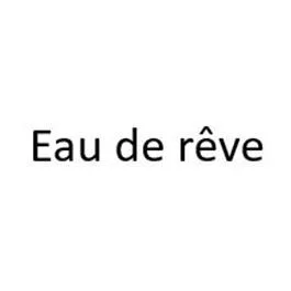 Eau de rêve — UAE trademark in Class 3