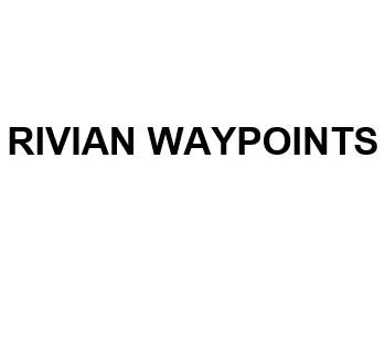 RIVIAN WAYPOINTS