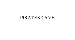 PIRATES CAVE