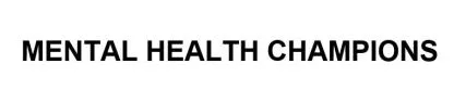 MENTAL HEALTH CHAMPIONS
