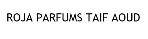 ROJA PARFUMS TAIF AOUD — UAE trademark, Class 3, No. 391004