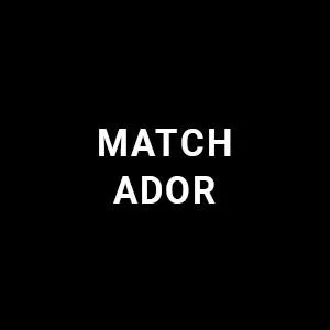 MATCH ADOR