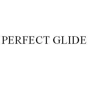 PERFECT GLIDE
