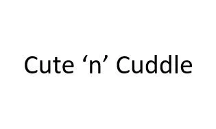 Cute 'n' Cuddle