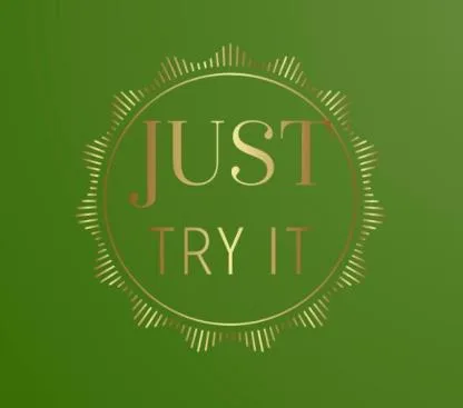 JUST TRY IT