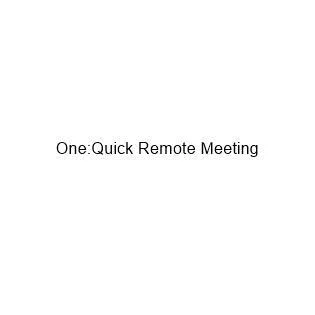One:Quick Remote Meeting