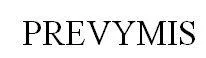 PREVYMIS