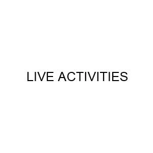 LIVE ACTIVITIES