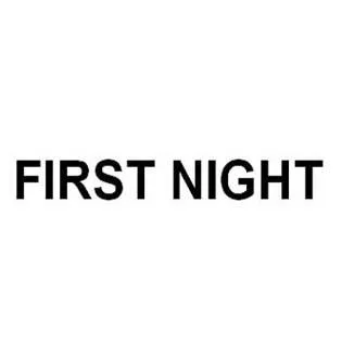 FIRST NIGHT