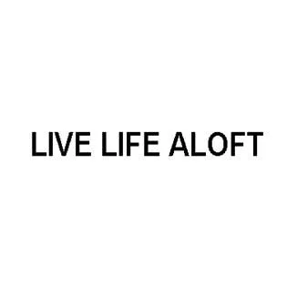 LIVE LIFE ALOFT