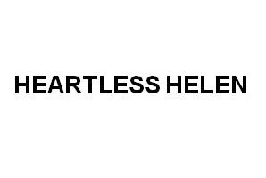 HEARTLESS HELEN