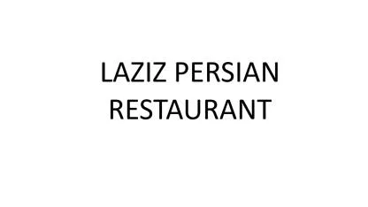 LAZIZ PERSIAN RESTAURANT